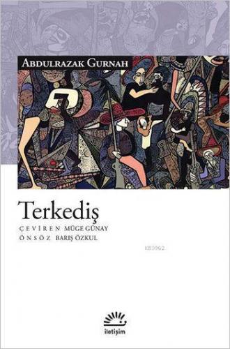 Terkediş | Abdulrazak Gurnah | İletişim Yayınları