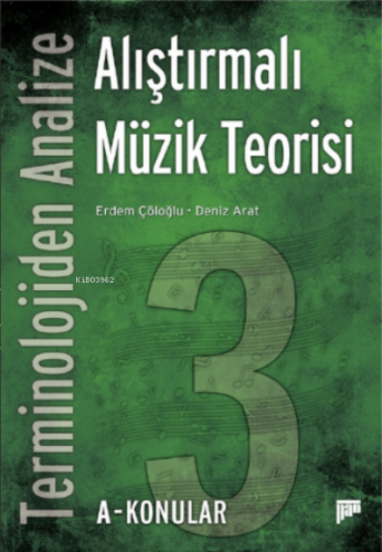 Terminolojiden Analize Alıştırmalı Müzik Teorisi 3A-Konular | Erdem Çö