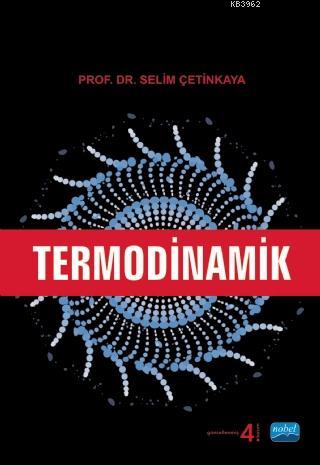 Termodinamik | Selim Çetinkaya | Nobel Akademik Yayıncılık