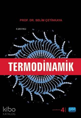 Termodinamik | Selim Çetinkaya | Nobel Akademik Yayıncılık