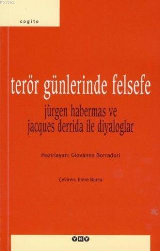 Terör Günlerinde Felsefe; Jürgen Habermas ve Jacques Derrida ile Diyal