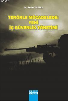 Terör Mücadele: Yeni İç Güvenlik Yönetimi | Sefer Yılmaz | Detay Yayın