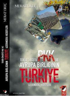 Terör Örgütü PKK ve Avrupa Birliğinin Türkiye Üzerindeki Hedefleri | M