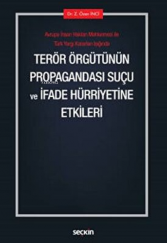 Terör Örgütünün Propagandası Suçu ve İfade Hürriyetine Etkileri | Z. Ö