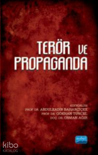 Terör ve Propaganda | Gökhan Tuncel | Nobel Akademik Yayıncılık