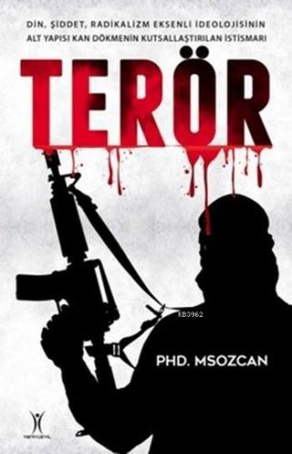 Terör | Phd.Msozcan | Yeniyüzyıl Yayınları