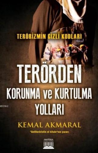 Terörden Korunma Ve Kurtulma Yolları; Terörizmin Gizli Kodları | Kemal