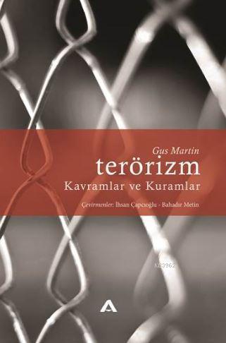 Terörizm; Kavramlar ve Kurallar | Gus Martin | Adres Yayınları