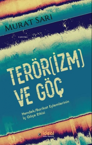 Terörizm ve Göç;Hendek Barikat Eylemlerinin İç Göçe Etkisi | Murat Sar