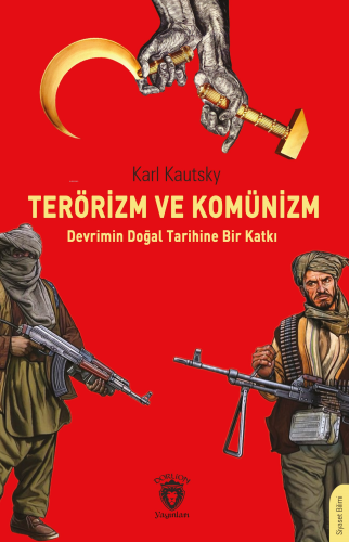 Terörizm ve Komünizm ;Devrimin Doğal Tarihine Bir Katkı | Karl Kautsky