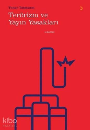 Terörizm ve Yayın Yasakları | Taner Taşmurat | Cinius Yayınları