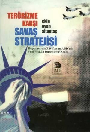 Terörizme Karşı Savaş Stratejisi | Ekin Oyan Altuntaş | İmge Kitabevi 