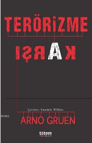 Terörizme Karşı | Arno Gruen | Totem Yayınları