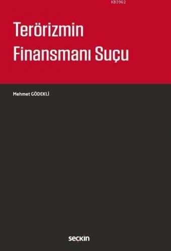 Terörizmin Finansmanı Suçu | Mehmet Gödekli | Seçkin Yayıncılık