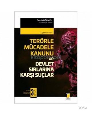 Terörle Mücadele Kanunu ve Devlet Sırlarına Karşı Suçlar Uygulamada | 