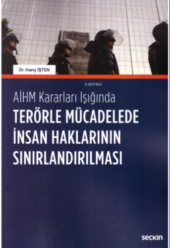 Terörle Mücadelede İnsan Haklarının Sınırlandırılması | İnanç İşten | 