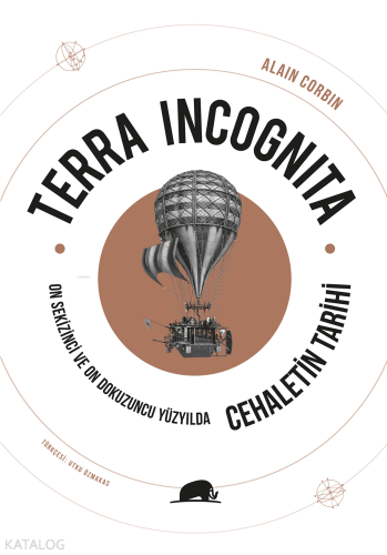 Terra Incognita;On Sekizinci ve On Dokuzuncu Yüzyılda Cehaletin Tarihi