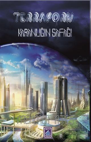 Terraform - Karanlığın Şafağı | Mehmet Ateş | Göl Kitap Yayıncılık