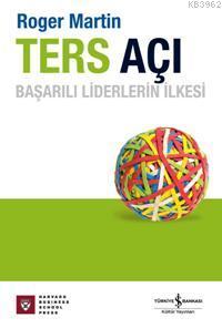 Ters Açı; Başarılı Liderlerin İlkesi | Roger Martin Du Gard | Türkiye 