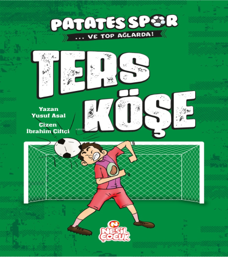 Ters Köşe ;Patatesspor ve Top Ağlarda | Yusuf Asal | Nesil Çocuk