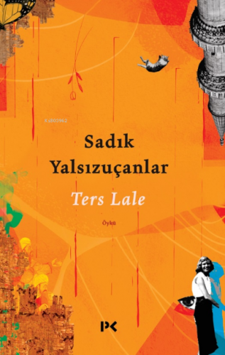 Ters Lale | Sadık Yalsızuçanlar | Profil Yayıncılık