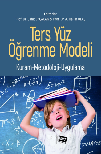 Ters Yüz Öğrenme Modeli;Kuram - Metodoloji - Uygulama | Cahit Epçaçan 