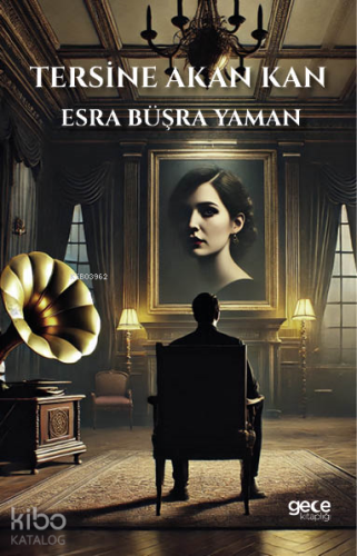 Tersine Akan Kan | Esra Büşra Yaman | Gece Kitaplığı Yayınları