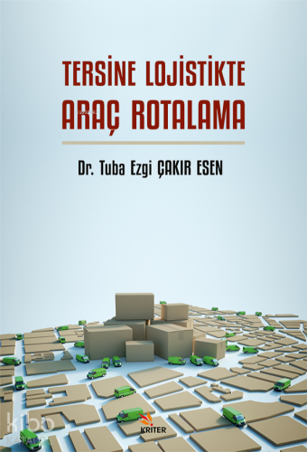 Tersine Lojistikte Araç Rotalama | Tuba Ezgi Çakır Esen | Kriter Yayın