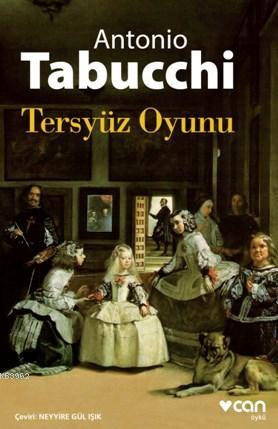 Tersyüz Oyunu | Antonio Tabucchi | Can Yayınları