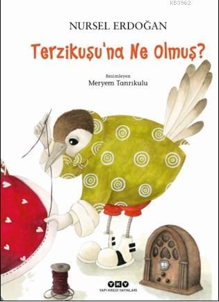 Terzikuşu'na Ne Olmuş? | Nursel Erdoğan | Yapı Kredi Yayınları ( YKY )