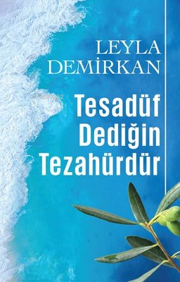 Tesadüf Dediğin Tezahürdür | Leyla Demirkan | Butik Yayıncılık