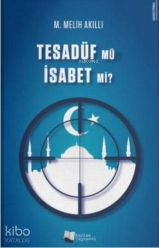 Tesadüf Mü İsabet Mi? | M. Melih Akıllı | Karina Kitap