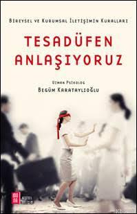 Tesadüfen Anlaşıyoruz; Bireysel ve Kurumsal İletişimin Kuralları | Beg