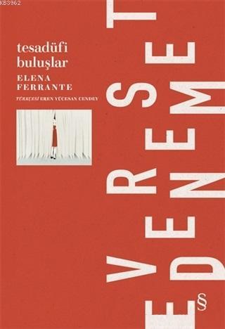 Tesadüfi Buluşlar | Elena Ferrante | Everest Yayınları