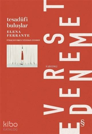 Tesadüfi Buluşlar | Elena Ferrante | Everest Yayınları