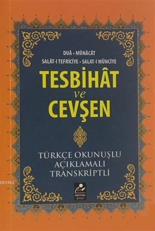 Tesbihat ve Cevşen; Türkçe Okunuşlu-Açıklamalı-Transkriptli | Muhammed