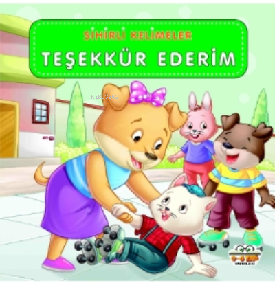 Teşekkür Ederim ;Sihirli Kelimeler | Kolektif | 0-6 Yaş Yayınları