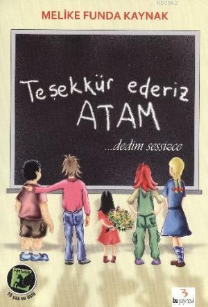 Teşekkür Ederiz Atam | Melike Funda Kaynak | Bu Yayınevi