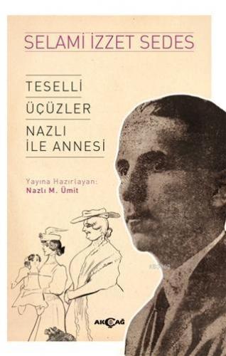 Teselli Üçüzler Nazlı İle Annesi | Selami İzzet Sedes | Akçağ Basım Ya