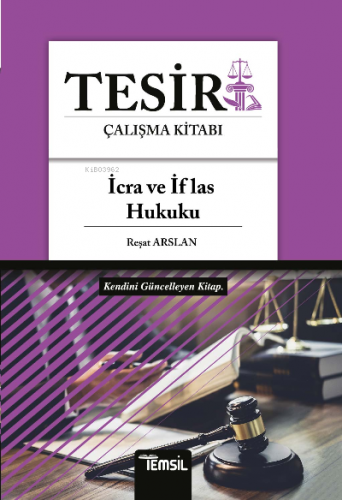 Tesir Çalışma Kitabı - İcra ve İflas Hukuku | Reşat Arslan | Temsil Ki