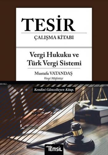 Tesir - Vergi Hukuku ve Türk Vergi Sistemi | Mustafa Vatandaş | Temsil