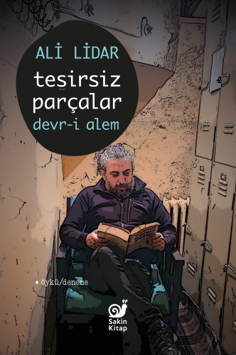 Tesirsiz Parçlar Devr-i Alem | Ali Lidar | Sakin Kitap