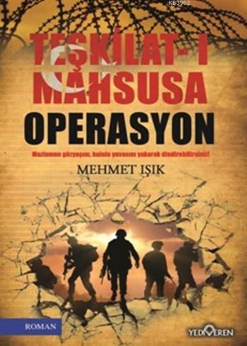 Teşkilat-ı Mahsusa Operasyon | Mehmet Işık | Yediveren Yayınları