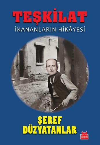 Teşkilat;İnananların Hikayesi | Şeref Düzyatanlar | Kırmızıkedi Yayıne