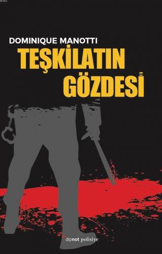 Teşkilatın Gözdesi | Dominique Manotti | Dipnot Yayınları