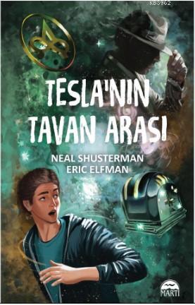 Tesla'nın Tavan Arası | Neal Shusterman | Martı Yayınları