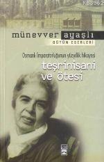 Teşrinisani ve Ötesi | Münevver Ayaşlı | Timaş Yayınları