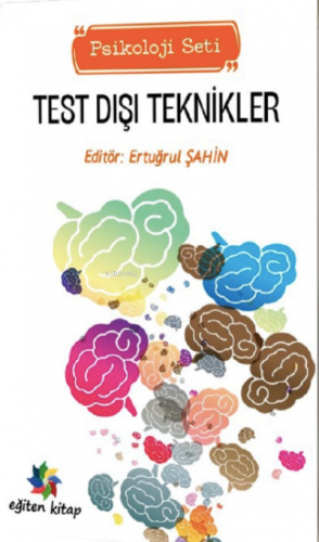 Test Dışı Teknikler (Psikoloji Seti) | Ertuğrul Şahin | Eğiten Kitap