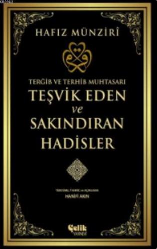 Teşvik Eden ve Sakındıran Hadisler | Hafız Münziri | Çelik Yayınevi