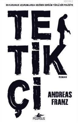 Tetikçi | Andreas Franz | Pegasus Yayıncılık